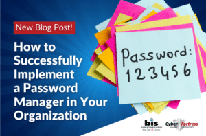 BIS Blog How to successfully implement a password manager in your organization