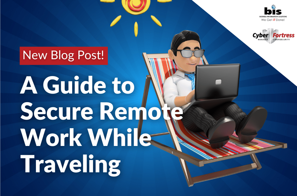 BIS Blog Image A Guide to Secure Remote Work While Traveling