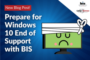 Prepare for Windows 10 End of Support with BIS