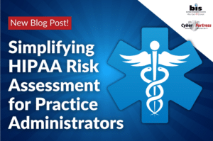 Simplifying HIPAA Risk Assessment for Practice Administrators