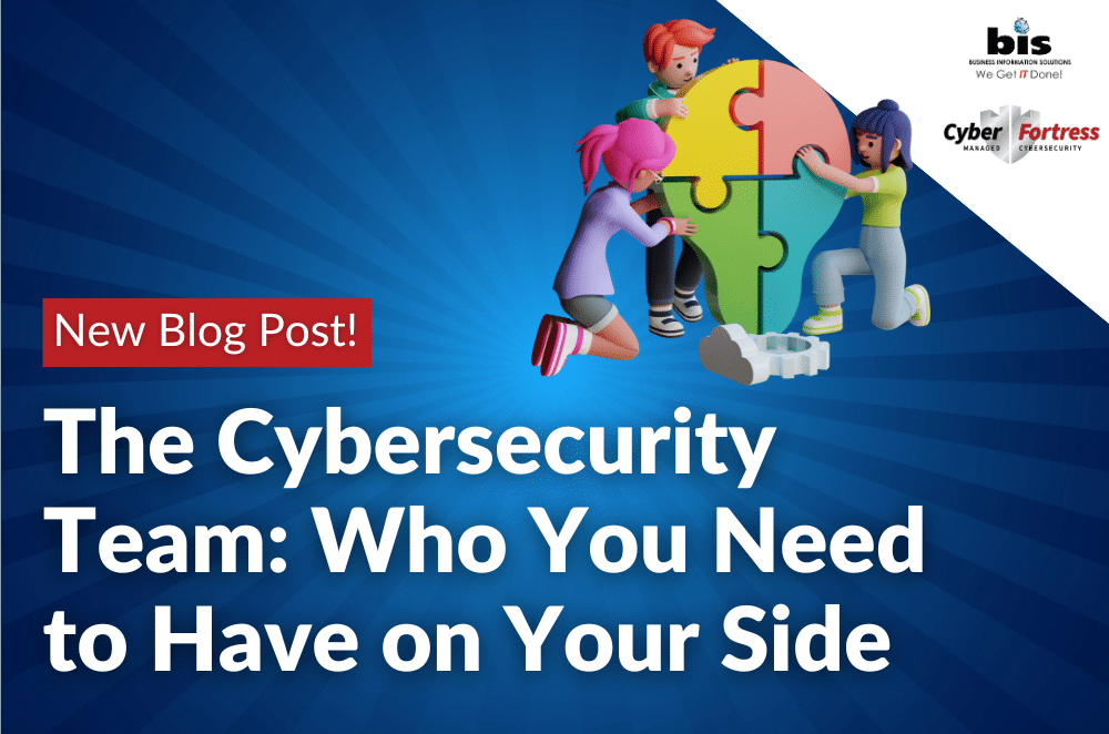 The Cybersecurity Team Who You Need to Have on Your Side