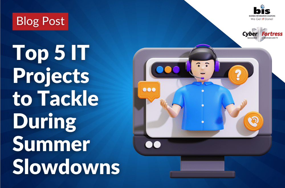 Top 5 IT Projects to Tackle During Summer Slowdowns