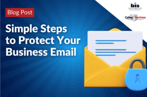 Simple Steps to Protect Your Business Email
