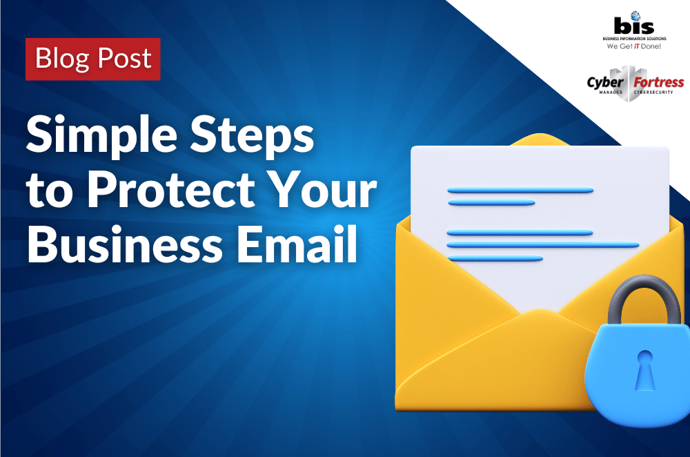 Simple Steps to Protect Your Business Email
