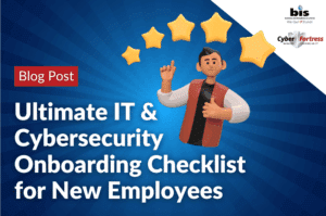 Ultimate IT & Cybersecurity Onboarding Checklist for New Employees