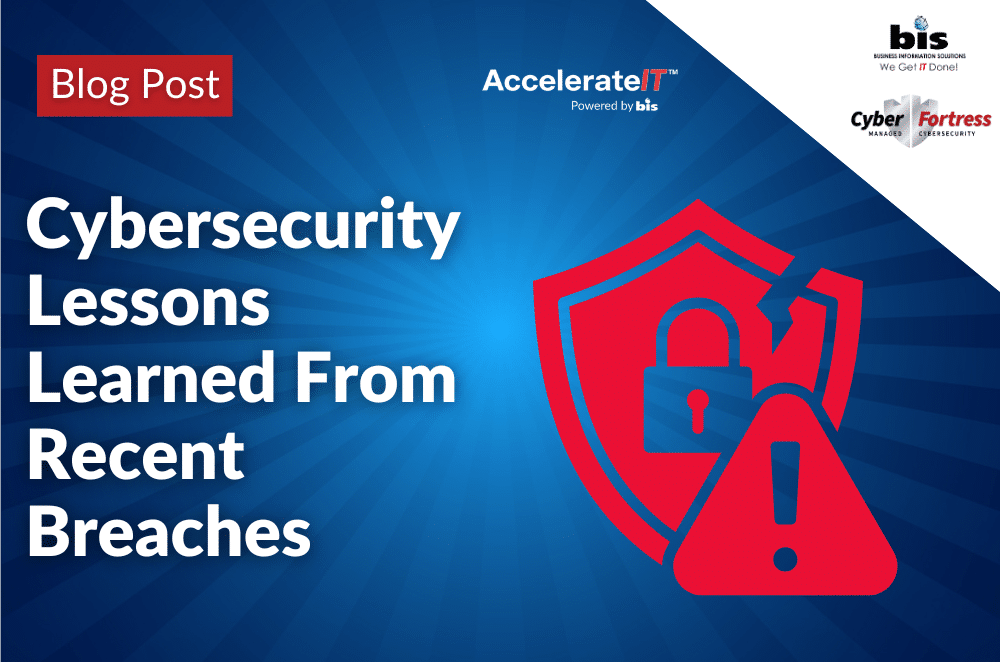 Cybersecurity Lessons Learned From Recent Breaches
